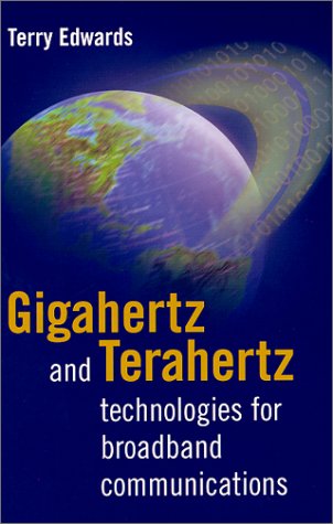 Gigahertz And Terahertz Technologies For Broadband Communications (Satellite Communications)