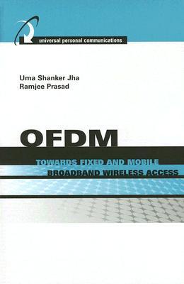 OFDM Towards Fixed and Mobile Broadband Wireless Access