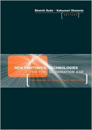 New Photonics Technologies for the Information Age