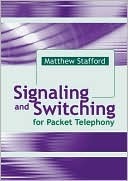 Signaling and Switching for Packet Telephony