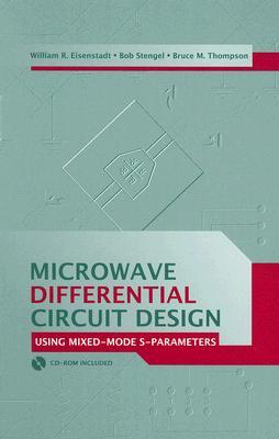 Microwave Differential Circuit Design Using Mixed Mode S-Parameters [With CDROM]