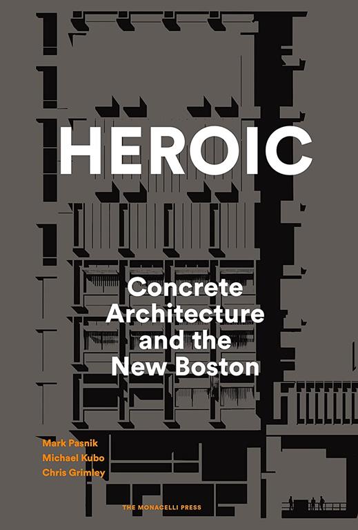 Heroic: Concrete Architecture and the New Boston