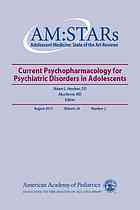 Current Psychopharmacology for Psychiatric Disorders in Adolescents