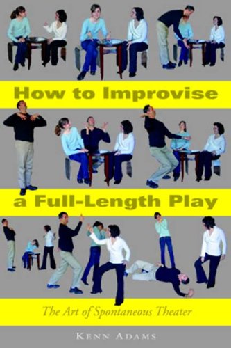 How to Improvise a Full-Length Play