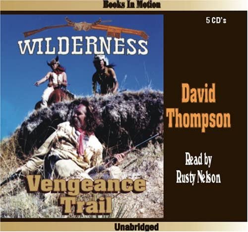 Vengeance Trail by David Thompson (Wilderness Series, Book 7) from Books In Motion.com