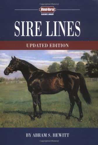 Sire Lines (Blood-Horse Classics Library)