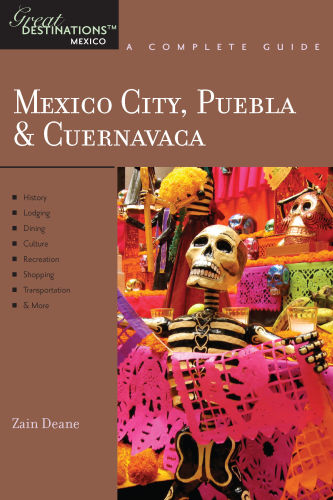 Mexico City, Puebla &amp; Cuernavaca