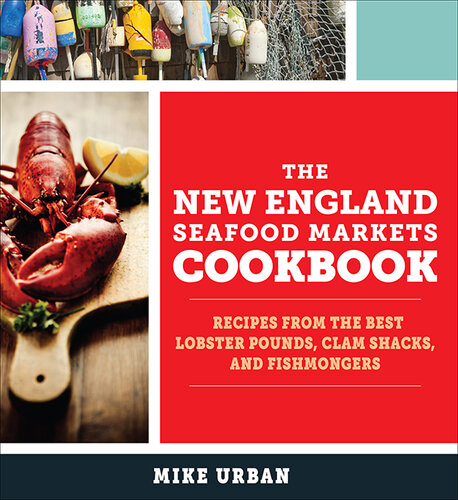 The New England Seafood Markets Cookbook