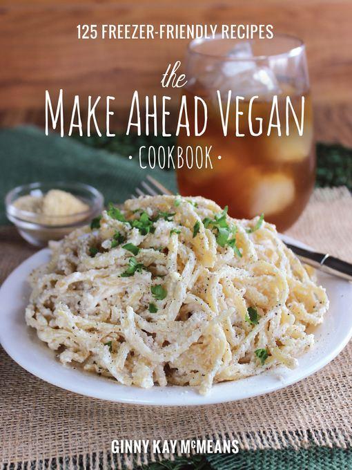 The Make Ahead Vegan Cookbook