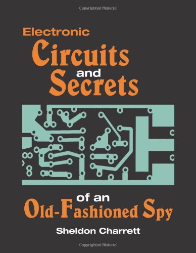 Electronic Circuits and Secrets of an Old-Fashioned Spy