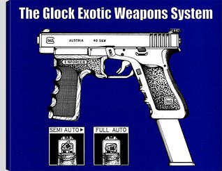 Glock Exotic Weapons System