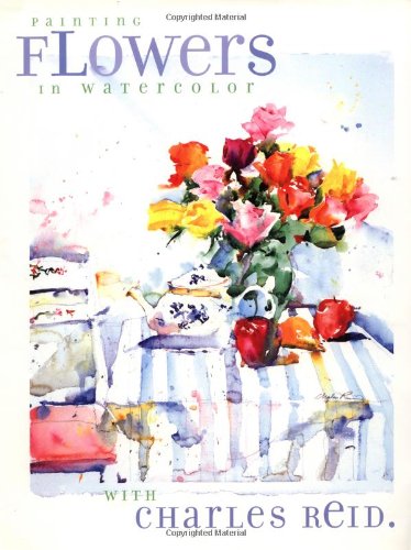 Painting Flowers in Watercolor with Charles Reid