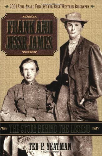 Frank and Jesse James: The Story Behind the Legend