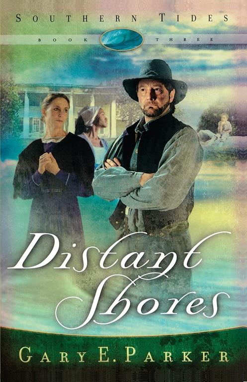 Distant Shores (Southern Tides, Book 3)