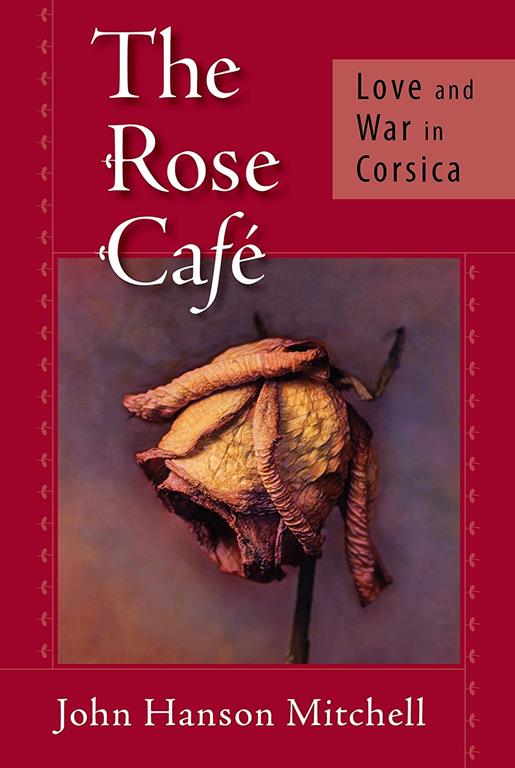 The Rose Caf&eacute;: Love and War in Corsica