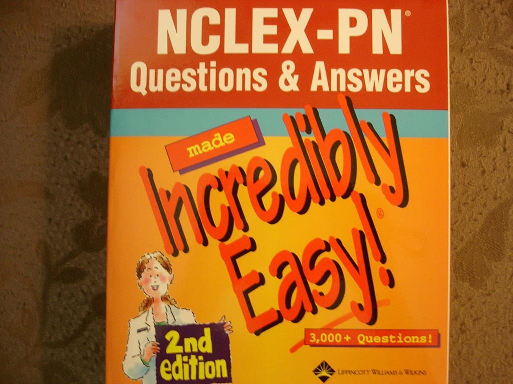 NCLEX-PN Questions &amp; Answers Made Incredibly Easy!, w/ NCLEX-PN 250 New-Format Questions