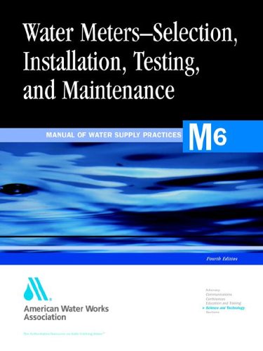 Water Meters - Selection, Installation, Testing and Maintenance