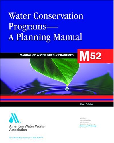 Water Conservation Programs   A Planning Manual (Awwa Manual, M52)