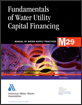 Fundamentals of Water Utility Capital Financing (M29)