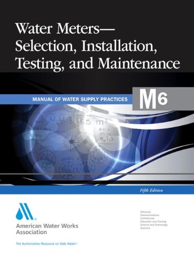 M6 Water Meters - Selection, Installation, Testing, and Maintenance