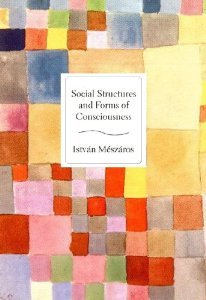 Social Structure and Forms of Consciousness, Volume 1