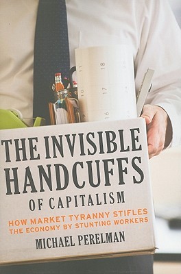 The Invisible Handcuffs of Capitalism