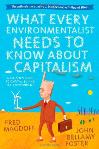 What Every Environmentalist Needs to Know about Capitalism