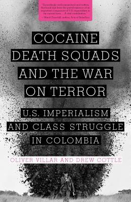 Cocaine, Death Squads, and the War on Terror