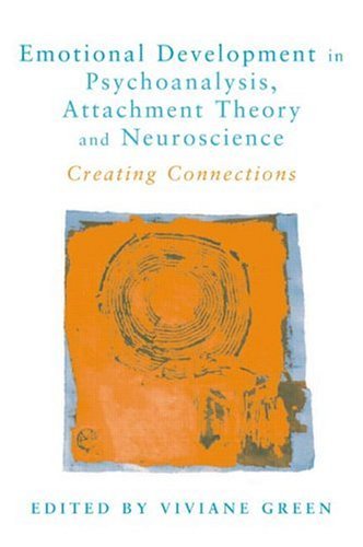 Emotional Development in Psychoanalysis, Attachment Theory and Neuroscience
