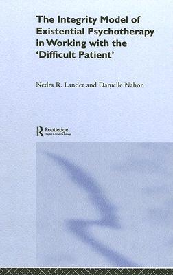 The Integrity Model of Existential Psychotherapy in Working with the 'difficult Patient'