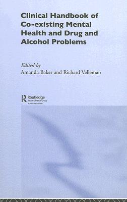 Clinical Handbook of Co-Existing Mental Health and Drug and Alcohol Problems