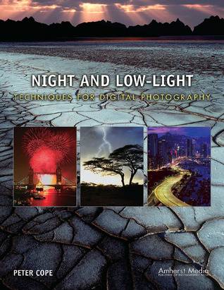 Night and Low-Light Techniques for Digital Photography