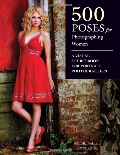 500 Poses for Photographing Women