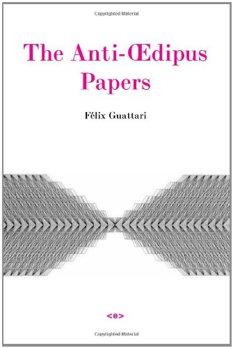 The Anti-Oedipus Papers