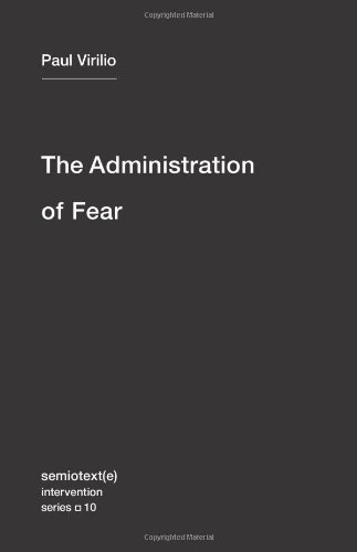 The Administration of Fear (Volume 10) (Semiotext