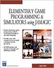 Elementary Game Programming &amp; Simulations Using Jamagic [With CDROM]