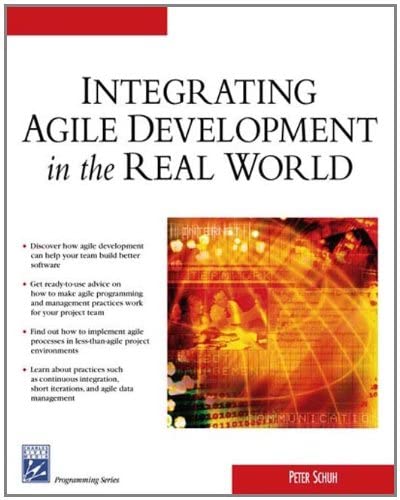 Integrating Agile Development In The Real World (Programming Series)