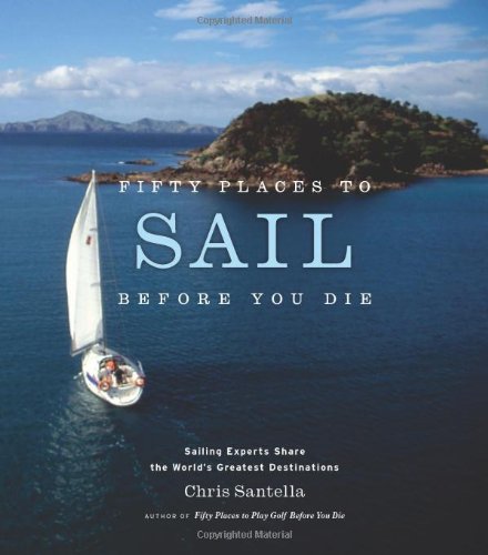 Fifty Places to Sail Before You Die