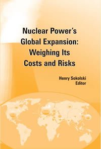 Nuclear power's global expansion : weighing its costs and risks