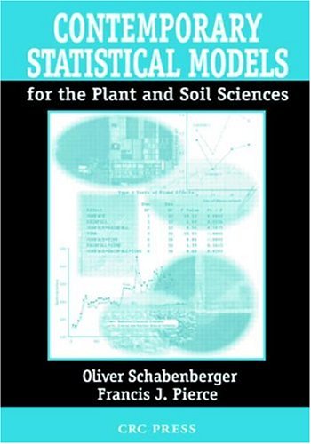 Contemporary Statistical Models for the Plant and Soil Sciences [With CD-ROM]