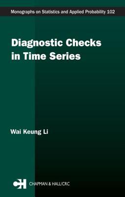 Diagnostic Checks In Time Series (Monographs On Statistics And Applied Probability)