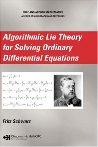 Algorithmic Lie Theory for Solving Ordinary Differential Equations : Algorithmic Lie Theory for Solving Ordinary Differential Equations.