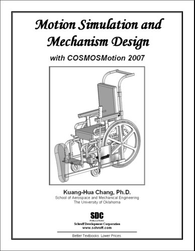 Motion Simulation and Mechanism Design with COSMOSMotion 2007