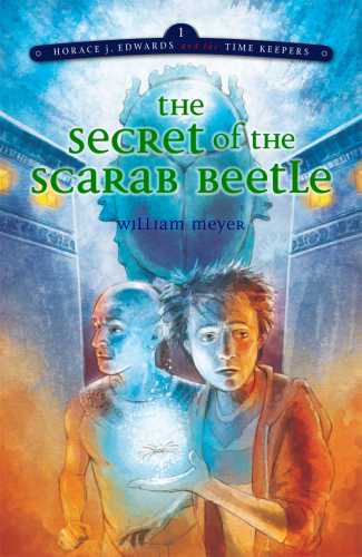 Horace: Secret of Scarab Beetle (Horace j. Edwards and the Time Keepers)