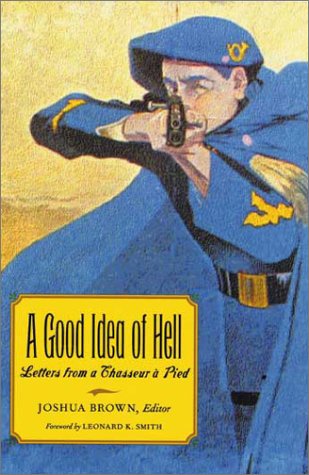 A good idea of hell : letters from a chasseur à pied