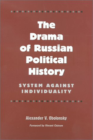 The drama of Russian political history : system against individuality