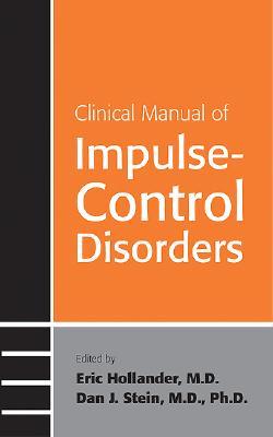 Clinical Manual of Impulse-Control Disorders