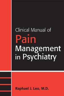 Clinical Manual of Pain Management in Psychiatry