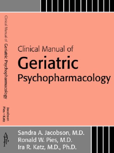 Clinical Manual of Geriatric Psychopharmacology