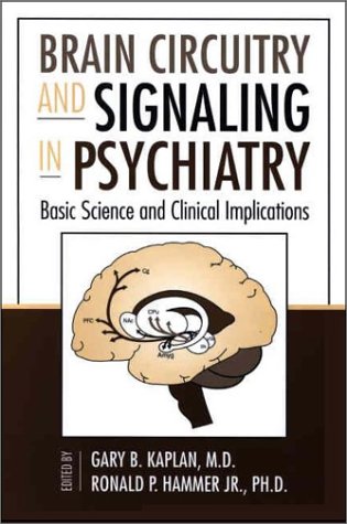 Brain Circuitry and Signaling in Psychiatry